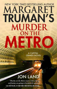 Title: Margaret Truman's Murder on the Metro (Capital Crimes Series #31), Author: Margaret Truman