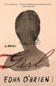 Title: Girl: A Novel, Author: Edna O'Brien
