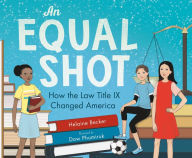 Title: An Equal Shot: How the Law Title IX Changed America, Author: Helaine Becker
