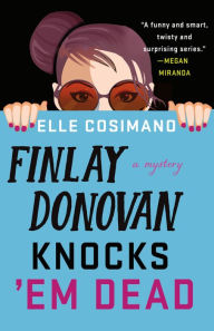 Title: Finlay Donovan Knocks 'Em Dead (Finlay Donovan Series #2), Author: Elle Cosimano
