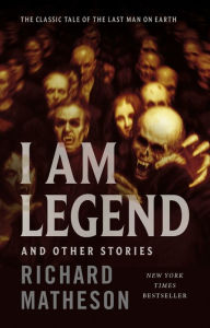 Title: I Am Legend: And Other Stories, Author: Richard Matheson