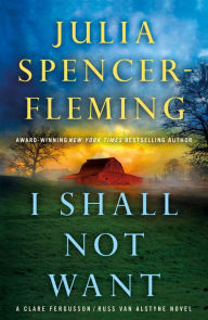 Title: I Shall Not Want (Clare Fergusson/Russ Van Alstyne Series #6), Author: Julia Spencer-Fleming