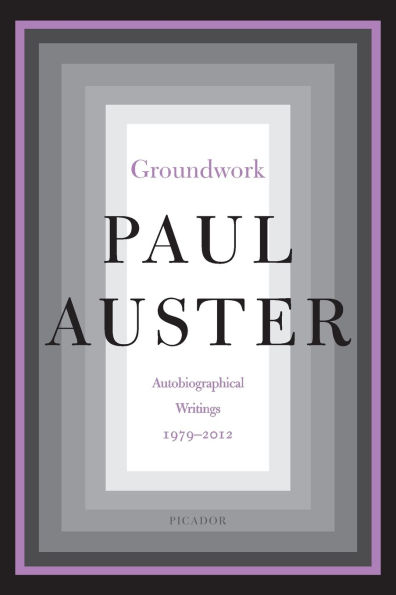 Groundwork: Autobiographical Writings, 1979-2012