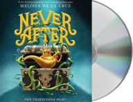 Title: Never After: The Thirteenth Fairy, Author: Melissa de la Cruz