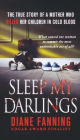 Sleep My Darlings: The true story of a mother who killed her children in cold blood