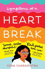 Title: Symptoms of a Heartbreak, Author: Sona Charaipotra