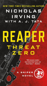 Title: Reaper: Threat Zero: A Sniper Novel, Author: Nicholas Irving