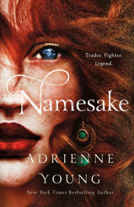 Title: Namesake: A Novel, Author: Adrienne Young