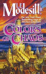 Title: Colors of Chaos, Author: L. E. Modesitt Jr.