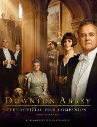 Title: Downton Abbey: The Official Film Companion, Author: Emma Marriott