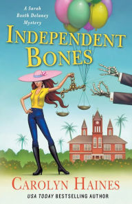 Title: Independent Bones (Sarah Booth Delaney Series #23), Author: Carolyn Haines
