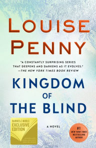 Title: Kingdom of the Blind (B&N Exclusive Edition) (Chief Inspector Gamache Series #14), Author: Louise Penny