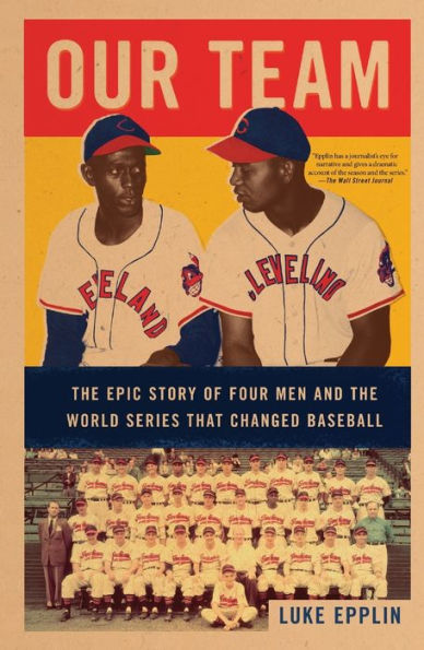 Our Team: The Epic Story of Four Men and the World Series That Changed Baseball