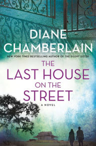 Title: The Last House on the Street, Author: Diane Chamberlain