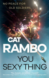 Title: You Sexy Thing, Author: Cat Rambo