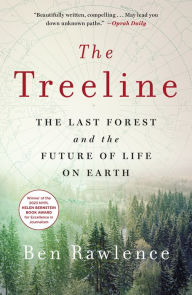 The Treeline: The Last Forest and the Future of Life on Earth