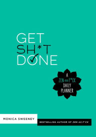 Title: Get Sh*t Done: A Zen as F*ck Daily Planner