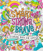 Smart, Strong, and Brave: A Coloring Book for Girls