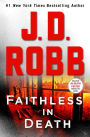 Faithless in Death: An Eve Dallas Novel (In Death, Book 52)