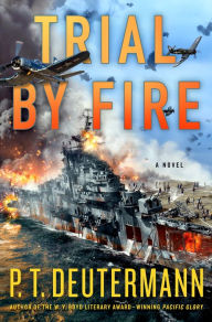 Title: Trial by Fire: A Novel, Author: P. T. Deutermann
