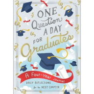 Title: One Question a Day for Graduates: A Four-Year Journal : Daily Reflections for the Next Chapter