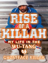 Title: Rise of a Killah, Author: Ghostface Killah