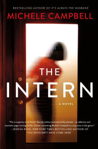 Title: The Intern: A Novel, Author: Michele Campbell