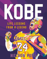 Title: Kobe: Life Lessons from a Legend, Author: Nelson Peña