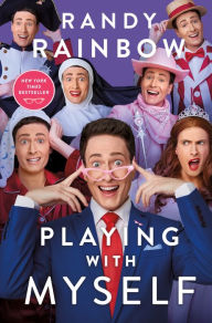 Title: Playing with Myself, Author: Randy Rainbow