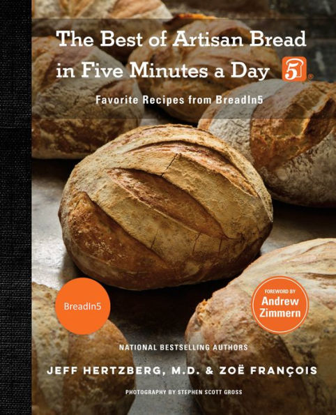 The Best of Artisan Bread in Five Minutes a Day: Favorite Recipes from BreadIn5