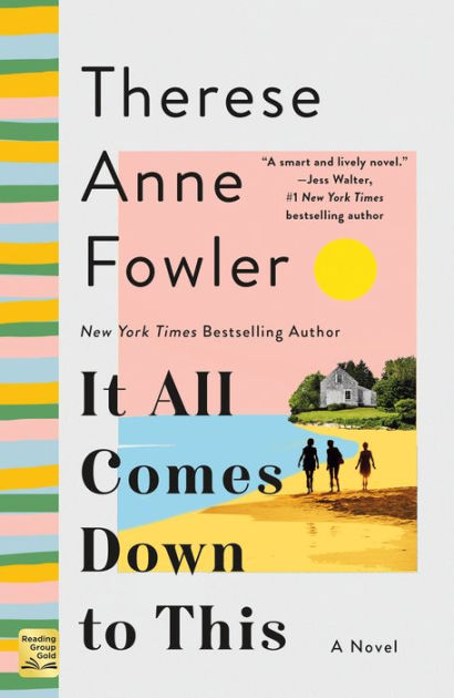 It All Comes Down to This: A Novel by Therese Anne Fowler, Paperback