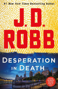 Title: Desperation in Death (In Death Series #55), Author: J. D. Robb