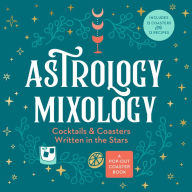 Title: Astrology Mixology: Cocktails and Coasters Written in the Stars, Author: Castle Point Books