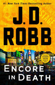 Title: Encore in Death: An Eve Dallas Novel (In Death Series #56), Author: J. D. Robb