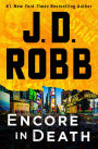 Encore in Death: An Eve Dallas Novel (In Death Series #56)