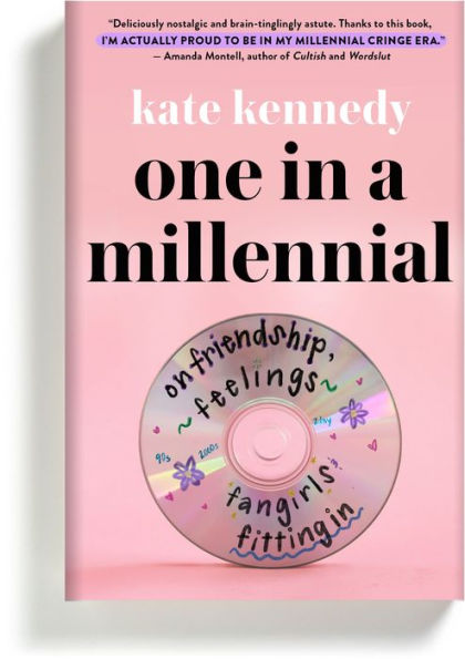 One in a Millennial: On Friendship, Feelings, Fangirls, and Fitting In