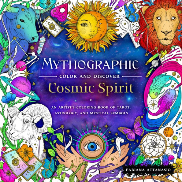 Mythographic Color and Discover Cosmic Spirit An Artist's Coloring