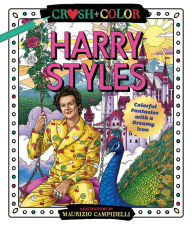 Title: Crush and Color: Harry Styles: Colorful Fantasies with a Dreamy Icon, Author: Maurizio Campidelli