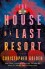 The House of Last Resort: A Novel