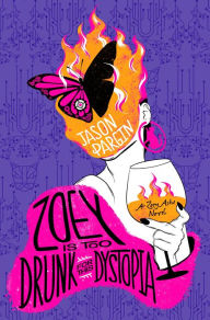 Title: Zoey Is Too Drunk for This Dystopia, Author: Jason Pargin
