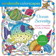Title: Zendoodle Colorscapes: Ocean Serenity: Aquatic Tranquility to Color and Display, Author: Deborah Muller