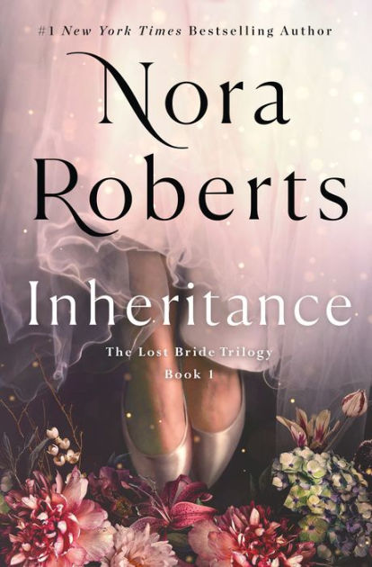 Inheritance The Lost Bride Trilogy 1 By Nora Roberts Hardcover Barnes And Noble® 