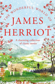 Title: The Wonderful World of James Herriot: A Charming Collection of Classic Stories, Author: James Herriot