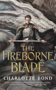 Title: The Fireborne Blade, Author: Charlotte Bond