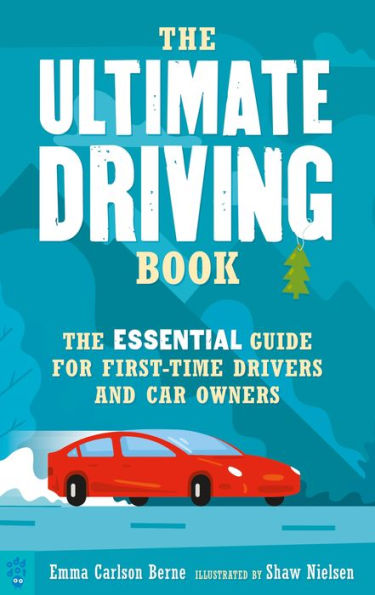 The Ultimate Driving Book: The Essential Guide for First-Time Drivers and Car Owners