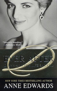 Title: Ever After: Diana and the Life She Led, Author: Anne Edwards