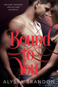 Title: Bound to You, Author: Alyssa Brandon