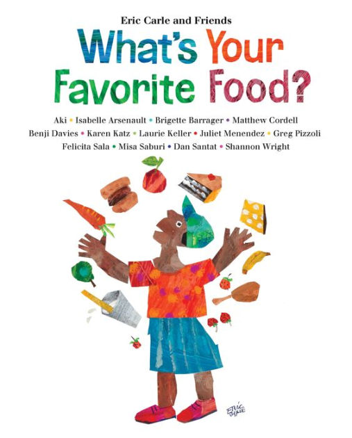 What's Your Favorite Food? By Eric Carle, Hardcover | Barnes & Noble®