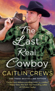 Best book download The Last Real Cowboy by Caitlin Crews in English 9781250295279