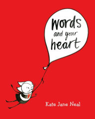 Title: Words and Your Heart, Author: Kate Jane Neal